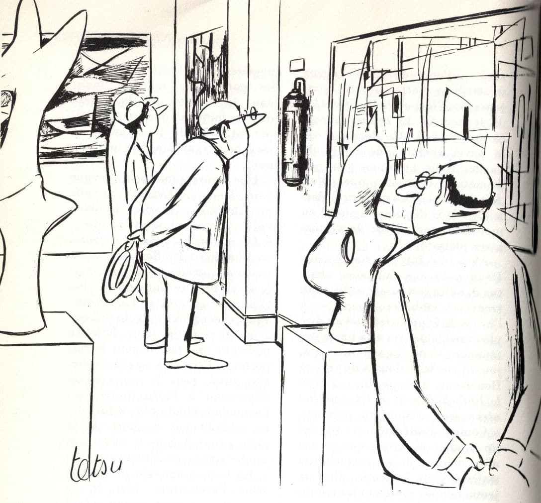 Les difficultés de l'art contemporain… Dessin de Tetsu - extrait de Un siècle d’humour français, dir. J.STERNBERG, avec P.LABRACHERIE, ROMI et H.MULLER, Les productions de Paris, 1963, droits réservés Les difficultés de l'art contemporain… Dessin de Tetsu - extrait de Un siècle d’humour français, dir. J.STERNBERG, avec P.LABRACHERIE, ROMI et H.MULLER, Les productions de Paris, 1963, droits réservés